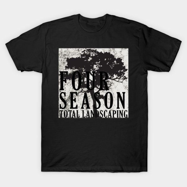 Four Seasons Total Landscaping T-Shirt by SparkleArt